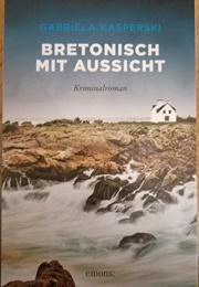 Bretonisch Mit Aussicht (Gabriela Kasperski)