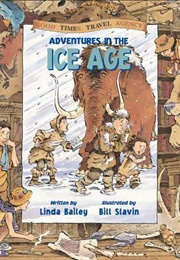 Adventures in the Ice Age (Linda Bailey)