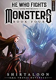 He Who Fights With Monsters Book 4 (Shirtaloon)