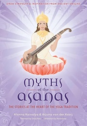 Myths of the Asanas (Alanna Kaivalya)