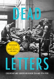 Dead Letters: Censorship and Subversion in New Zealand 1914-1920 (Jared Davidson)