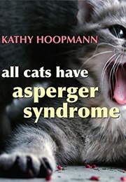 All Cats Have Asperger Syndrome (Kathy Hoopmann)