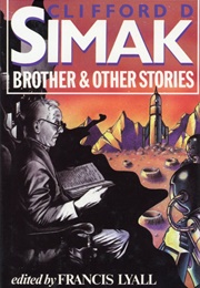 Brother &amp; Other Stories (Clifford D. Simak)