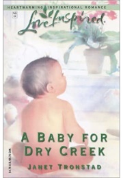 A Baby for Dry Creek (Janet Tronstad)