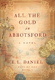 All the Gold in Abbotsford (E.L. Daniel)