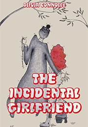 The Incidental Girlfriend (Olivia Connolky)