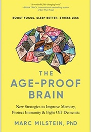 The Age-Proof Brain (Marc Milstein, Phd)
