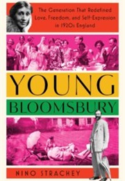 Young Bloomsbury: The Generation That Refined Love, Freedom, and Self-Expression in 1920&#39;s England (Nino Stachey)