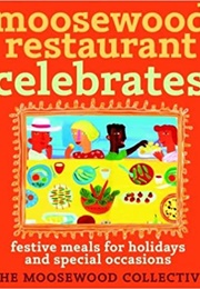 Moosewood Restaurant Celebrates (Moosewood Collective)