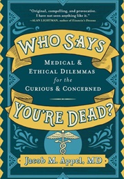 Who Says You&#39;re Dead? (Jacob M. Appel)