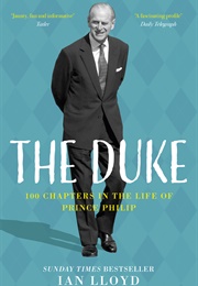 The Duke: 100 Chapters in the Life of Prince Philip (Ian Lloyd)