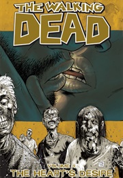 The Walking Dead Volume 4: The Heart&#39;s Desire (Robert Kirkman)