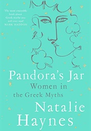 Pandora&#39;s Jar: Women in the Greek Myths (Natalie Haynes)