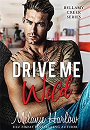 Drive Me Wild (Melanie Harlow)