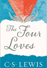 The Four Loves (C.S. Lewis)