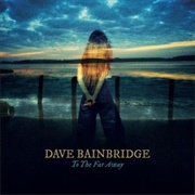 Dave Bainbridge - To the Far Away