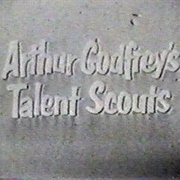 Arthur Godfrey&#39;s Talent Scouts