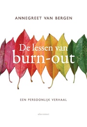 De Lessen Van Burn-Out (Annegreet Van Bergen)