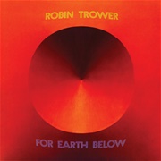 Robin Trower - For Earth Below