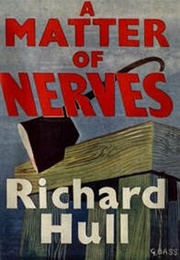 A Matter of Nerves (Richard Hull)
