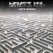 Pavlov&#39;s Dog - Lost in America