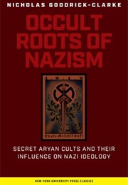 The Occult Roots of Nazism (Nicholas Goodrick-Clarke)