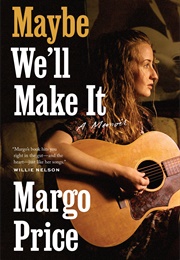 Maybe We&#39;ll Make It (Margo Price)