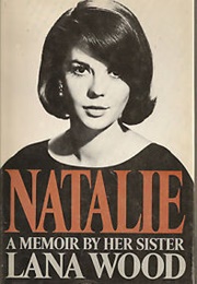 Natalie Wood: A Memoir by Her Sister (Lana Wood)