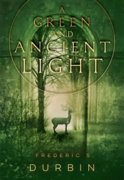 A Green and Ancient Light (Frederic S. Durbin)