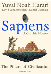 Sapiens a Graphic History: The Pillars of Civilization (Yuval Noah Harari)