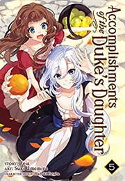 Accomplishments of the Duke&#39;s Daughter Vol. 5 (Reia)