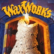 Waxworks