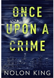 Once Upon a Crime (Nolon King)