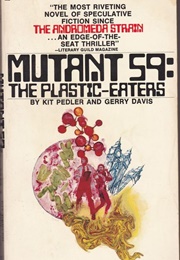 Mutant 59: The Plastic Eaters (Pedler &amp; Davis)