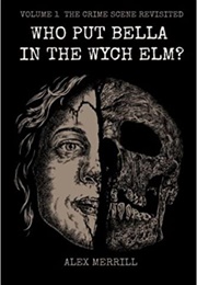 Who Put Bella in the Wych Elm? (Alex Merrill)