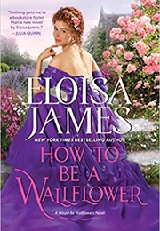 How to Be a Wallflower (Eloisa James)