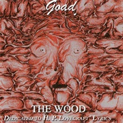 Goad - The Wood - Dedicated to HP Lovecraft