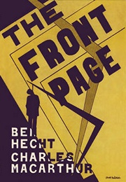 The Front Page (Ben Hecht, Charles Macarthur)