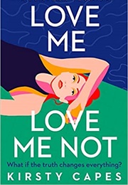 Love Me, Love Me Not (Kirsty Capes)