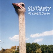 Slothrust - Of Course You Do