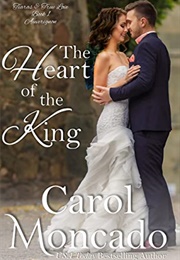 The Heart of a King (Tiaras &amp; True Love #1) (Carol Moncado)