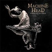 Machine Head - ØF KINGDØM AND CRØWN