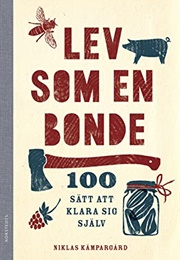 Lev Som En Bonde (Niklas Kämpargård)