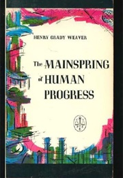 The Mainspring of Human Progress (Henry Grady Weaver)