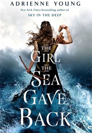 The Girl the Sea Gave Back (Sky and Sea #2) (Adrienne Young)