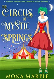 The Circus of Mystic Springs (Mystic Springs #6) (Mona Marple)