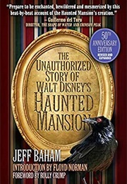 The Unauthorized Story of Walt Disney&#39;s Haunted Mansion (Jeff Baham)