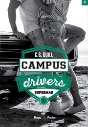 Campus Drivers 1 : Supermad (C.S Quill)