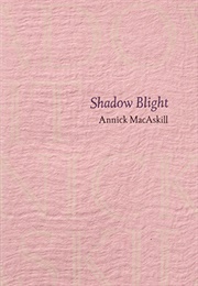 Shadow Blight (Annick Macaskill)