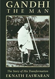 Gandhi the Man (Eknath Easwaran)